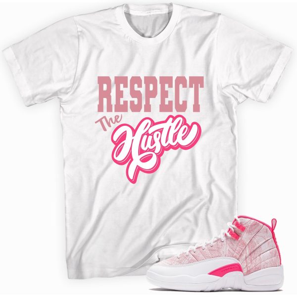 Respect The Hustle Sneaker Shirt Made To Match Jordan 12 Retro Hyper Pink Jezsport.com