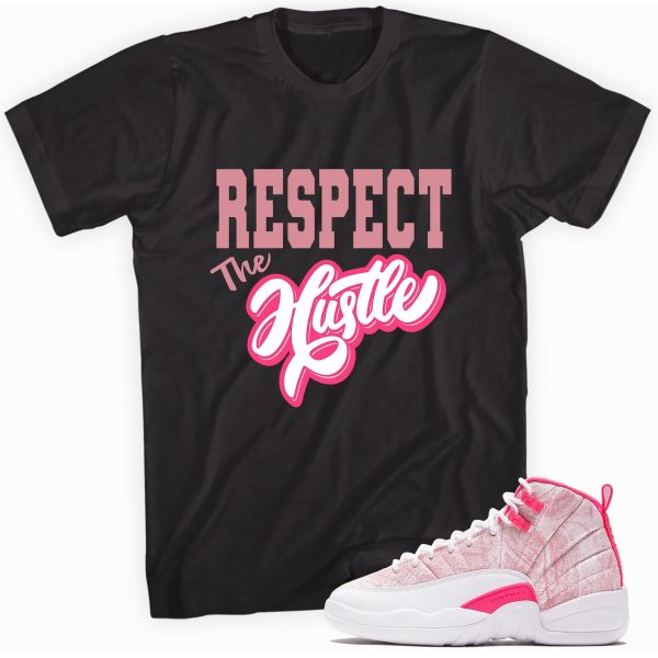 Respect The Hustle Sneaker Shirt Made To Match Jordan 12 Retro Hyper Pink Jezsport.com