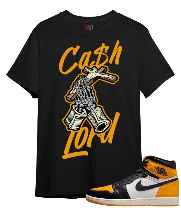 Shirt for Jordan 1 Taxi | Cash Lord Tee to match Retro 1 OG High Taxi Jezsport.com