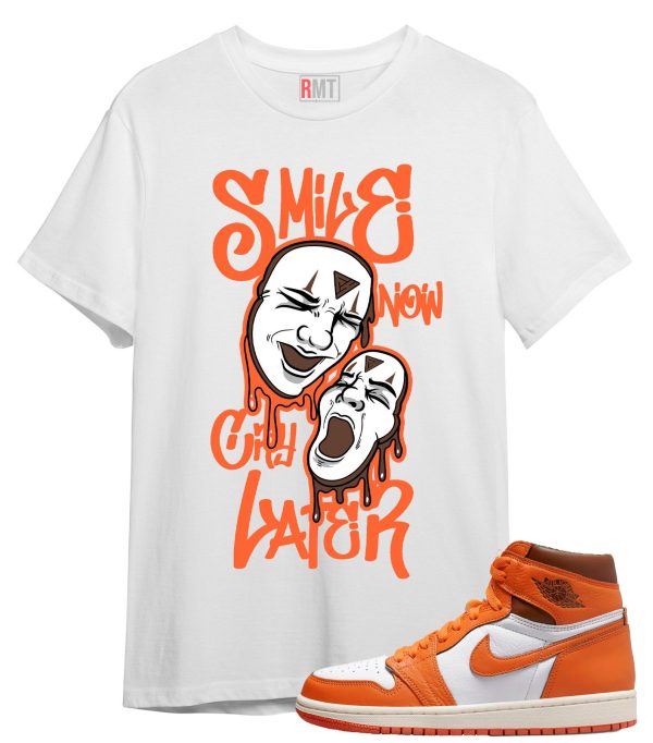 Shirt for Jordan 1 High OG Starfish Smile Now Cry Later Tee Matching 1s starfish Jezsport.com