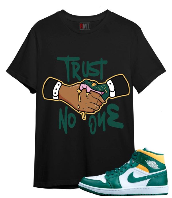 Shirt for Jordan 1 Mid Sonics Noble Green Pollen Trust No One Tee Jezsport.com