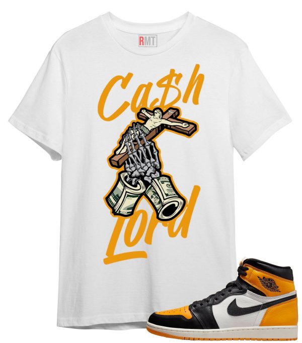 Shirt for Jordan 1 Taxi | Cash Lord Tee to match Retro 1 OG High Taxi Jezsport.com