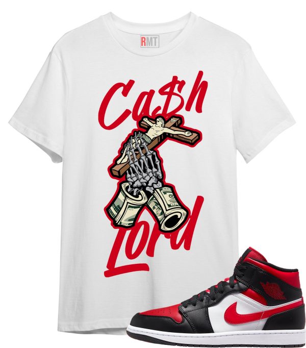 Shirt for Jordan 1 Mid Bred Toe White Black Red , Cash Lord Tee to match Retro 1 Bred Toe Jezsport.com