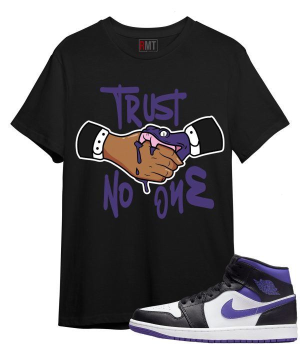 Jordan 1 Mid Court Purple Shirt Trust No One Tee Matching Retro 1 Court Purple White Black Jezsport.com