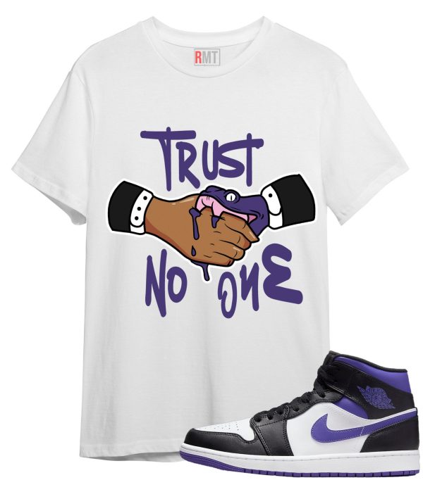 Jordan 1 Mid Court Purple Shirt Trust No One Tee Matching Retro 1 Court Purple White Black Jezsport.com