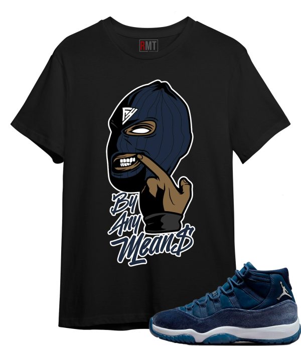 Jordan 11 Midnight Navy Shirt , By Any Means Tee Matching Retro 11 Midnight Navy Jezsport.com