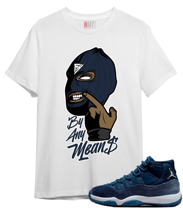 Jordan 11 Midnight Navy Shirt , By Any Means Tee Matching Retro 11 Midnight Navy Jezsport.com