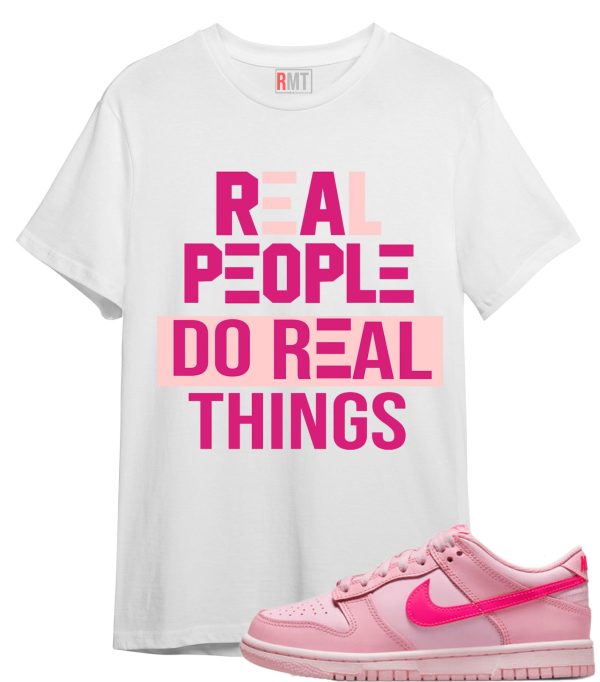 Dunk Low Triple Pink Shirts Real People Tee Matching Low Triple Pink Jezsport.com