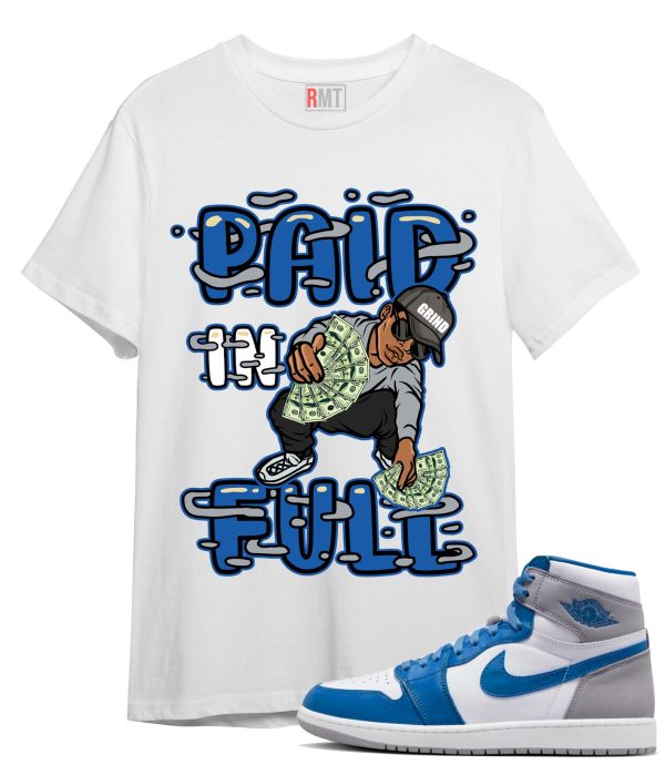 Jordan 1 High OG True Blue T-Shirt, Paid In Full Tee Matching True Blue 1s Jezsport.com