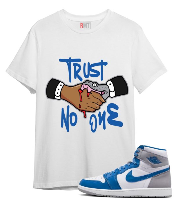 Jordan 1 High OG True Blue T-Shirt - Trust No One Tee Matching True Blue 1s Jezsport.com