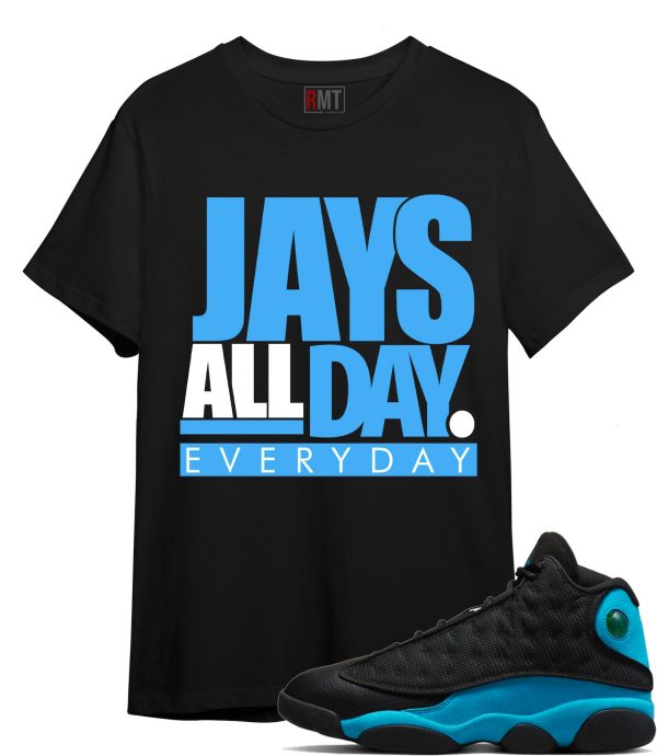 Jordan 13 Black University Blue Shirts, Jays all day Shirt Matching Jordan 13 UNC Jezsport.com