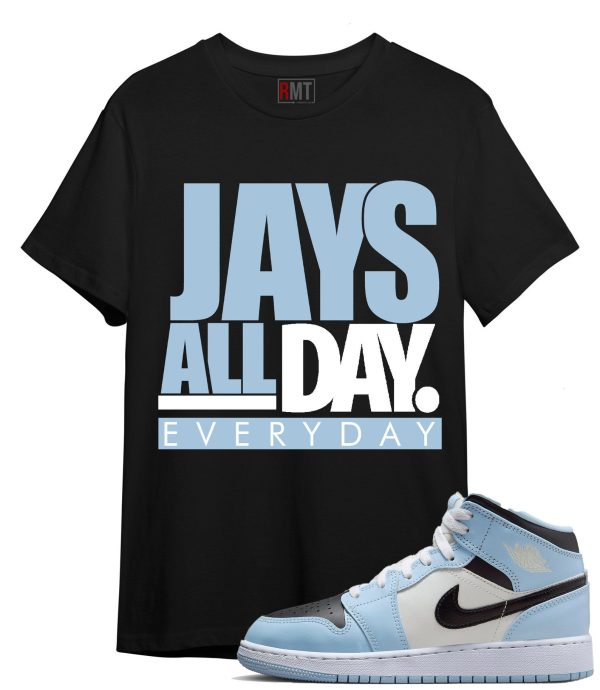 Jordan 1 Mid GS Ice Blue Shirts, Jays all day Shirt to Match 1s UNC Powder Blue Jezsport.com