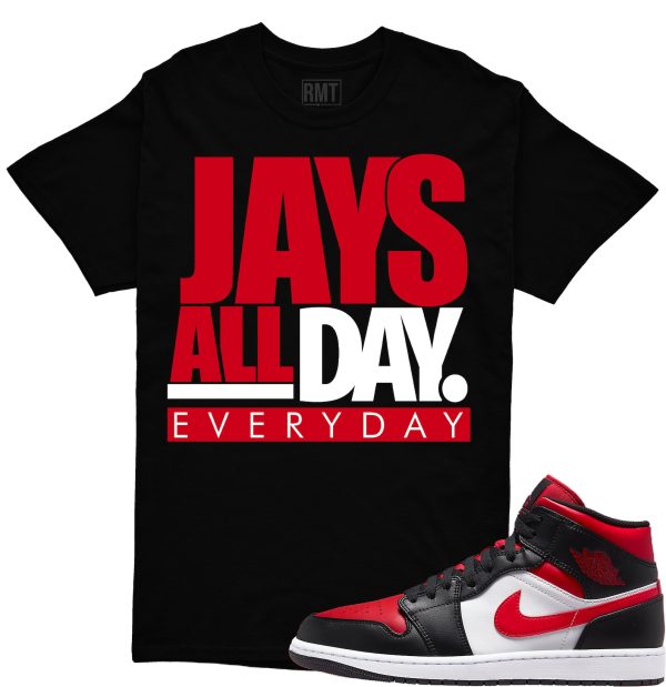 Shirt for Jordan 1 Mid Bred Toe White Black Red, Jays all day Shirt Matching Retro 1 Bred Toe Jezsport.com