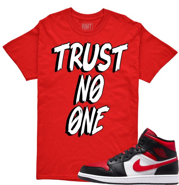 Shirt for Jordan 1 Mid Bred Toe White Black Red, Trust No One Shirt Matching Retro 1 Bred Toe Jezsport.com