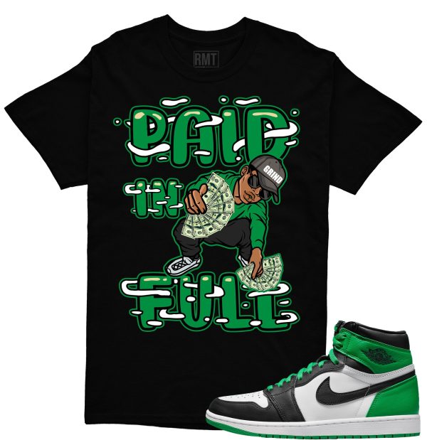 Jordan 1 High OG Lucky Green Shirt, Paid In Full Tee Matching Lucky Green 1s Jezsport.com