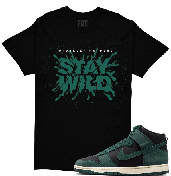 Dunk High Retro Faded Spruce Matching Shirt , Stay Wild Shirt Matching Retro High Premium Black Jezsport.com