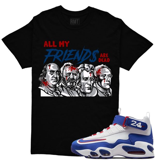 All My Friend, Air Griffey Max 1 USA Red White Blue Matching Shirt Jezsport.com