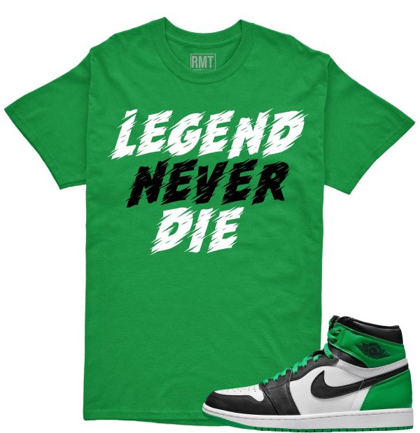 Jordan 1 High OG Lucky Green Shirt, Legend Never Die Tee Matching 1s Lucky Green Jezsport.com