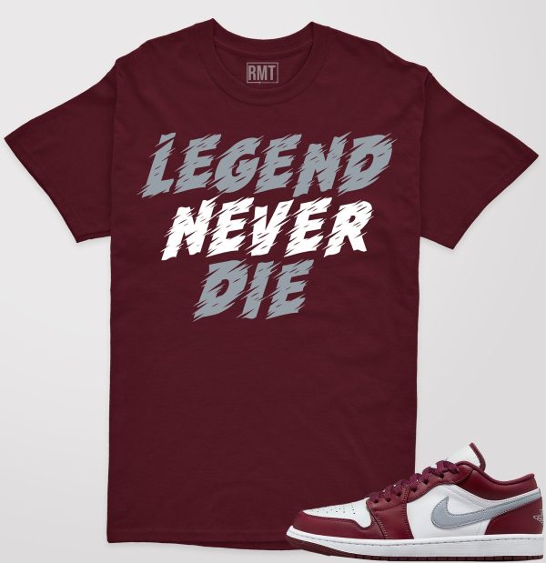 Jordan 1 Low Bordeaux Shirts, Legend Never Die Tee Matching 1 Low Bordeaux Maroon Cherrywood Red White Cement Grey Jezsport.com