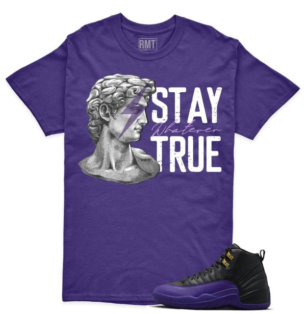 Field Purple 12s Matching shirts, Stay True Shirt Matching Jordan 12 Field Purple Jezsport.com