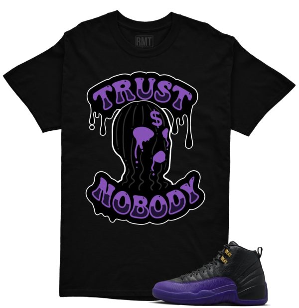 Field Purple 12s Matching shirts, Trust NoBody Shirt Matching Jordan 12 Field Purple Jezsport.com