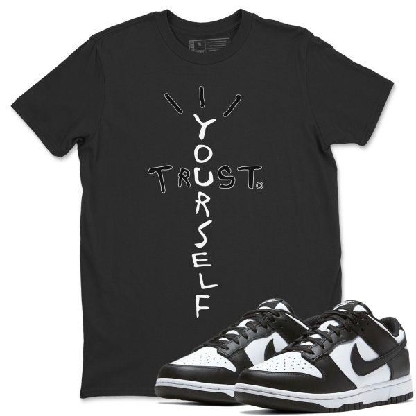 Trust Yourself Unisex Crew Neck T-Shirt - Sneaker Shirt To Match Dunks Panda Black White Jezsport.com