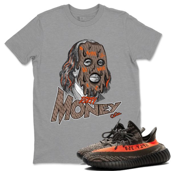 Dirty Money Unisex T-Shirt - Sneaker Shirt To Match Yeezys 350 Carbon Beluga Jezsport.com