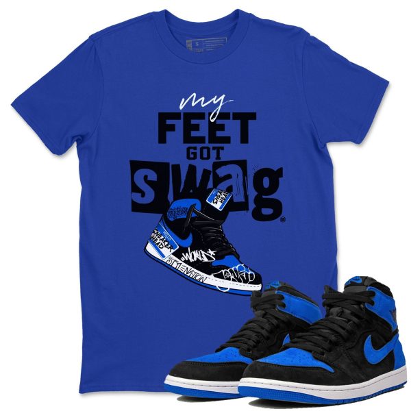 My Feet Got Swag Unisex T-Shirt - Sneaker Shirt To Match 1s Royal Reimagined Jezsport.com