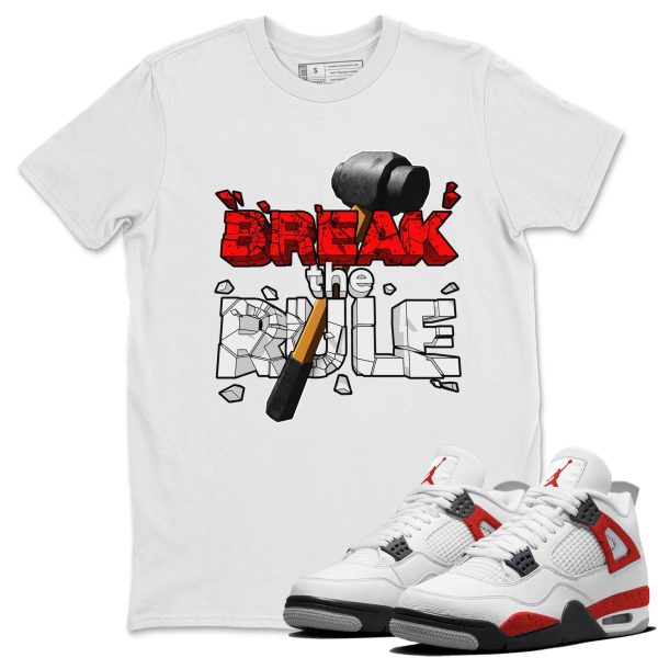 Break The Rule - Sneaker Shirt To Match 4s Red Cement Jezsport.com