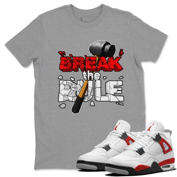 Break The Rule - Sneaker Shirt To Match 4s Red Cement Jezsport.com