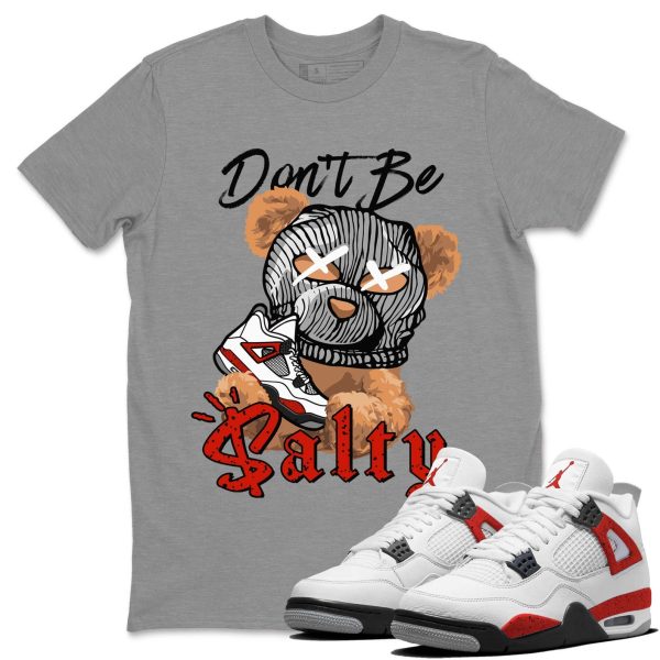 Don't Be Salty Bear - Sneaker Shirt To Match 4s Red Cement Jezsport.com