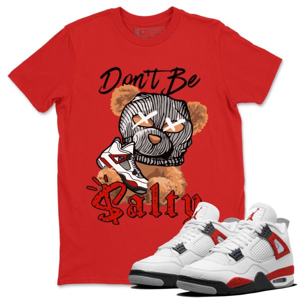 Don't Be Salty Bear - Sneaker Shirt To Match 4s Red Cement Jezsport.com