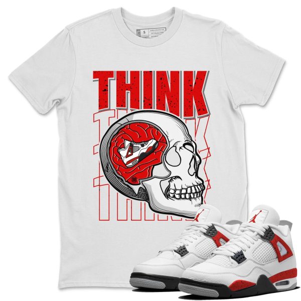 Think Think Think - Sneaker Shirt To Match 4s Red Cement Jezsport.com