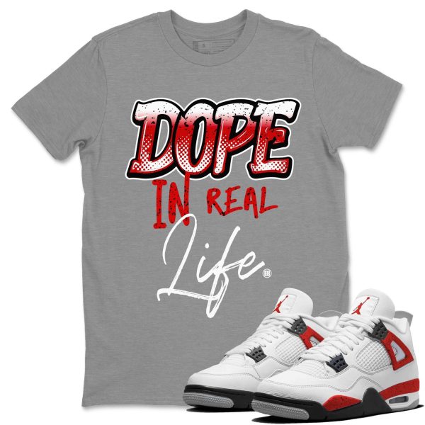 Dope In Real Life - Sneaker Shirt To Match 4s Red Cement Jezsport.com