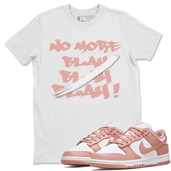 No More Blah - Sneaker Shirt To Match Dunks Rose Whisper Jezsport.com