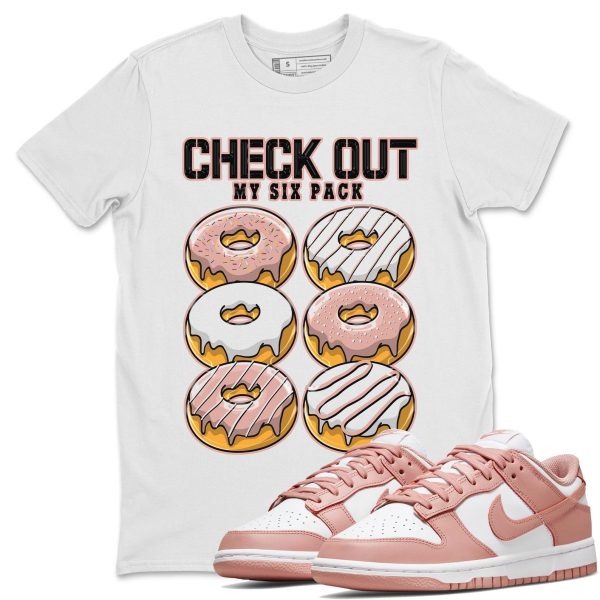 Check Out My Six Pack - Sneaker Shirt To Match Dunks Rose Whisper Jezsport.com