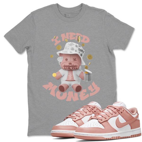 I Need Money - Sneaker Shirt To Match Dunks Rose Whisper Jezsport.com