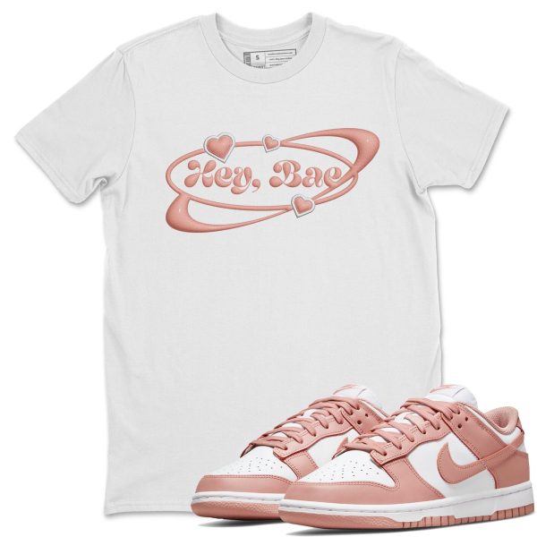 Hey Bae - Sneaker Shirt To Match Dunks Rose Whisper Jezsport.com