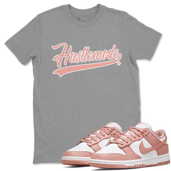 Hustle Mode - Sneaker Shirt To Match Dunks Rose Whisper Jezsport.com