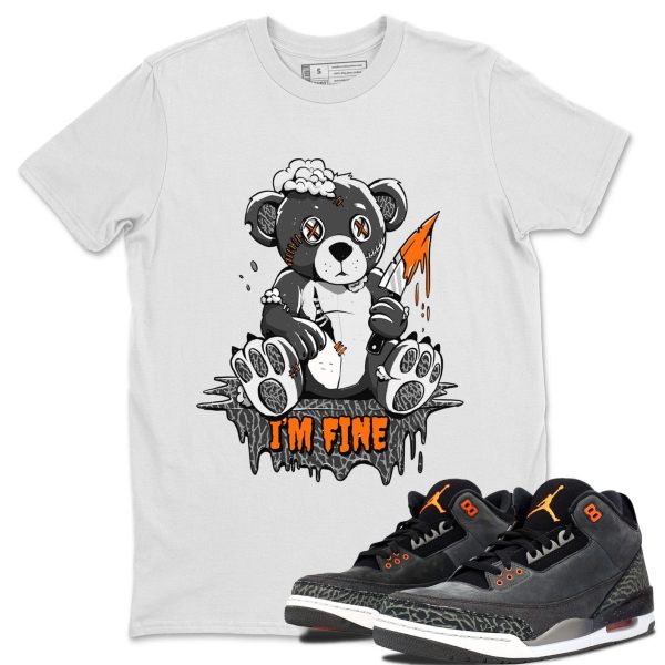 I'm Fine - Sneaker Shirt To Match 3s Fear Jezsport.com