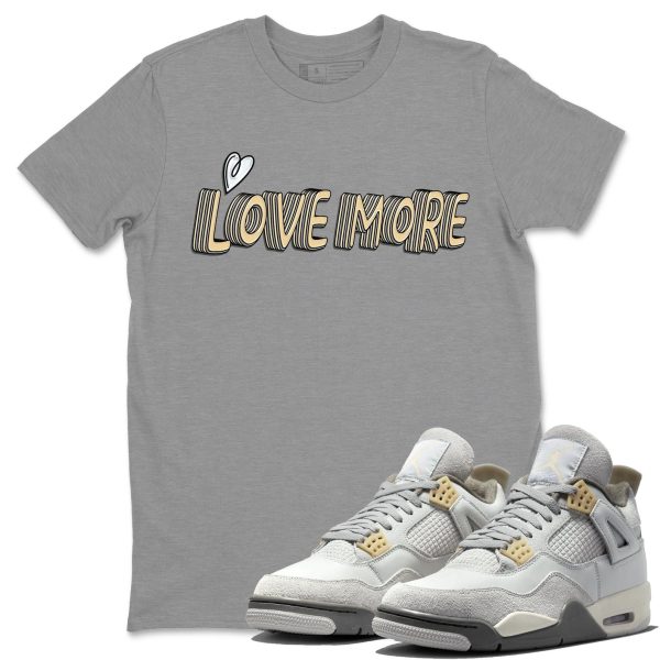 Love More Unisex Clothing - Sneaker Shirts To Match The 4s Craft Jezsport.com