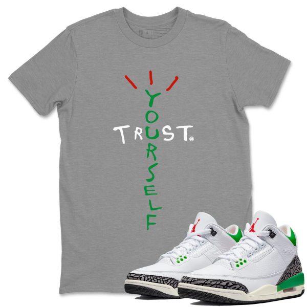 Trust Yourself Unisex Short Sleeve T-Shirt - Shirt To Match 3s Lucky Green Jezsport.com