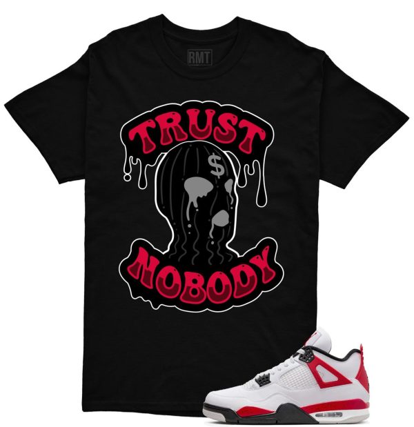 Red Cement 4s Matching Shirts, Trust NoBody Tee Matching Jordan 4 Red Cement Jezsport.com