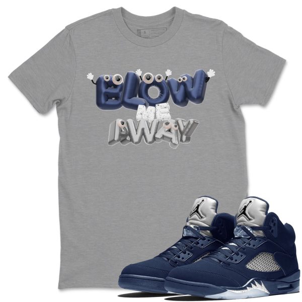 Blow Me Away Unisex Crew Neck Sneaker Matching Tee Shirt To Match 5s Georgetown Jezsport.com