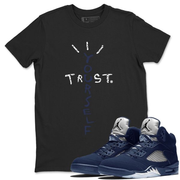 Trust Yourself Unisex Crew Neck Sneaker Matching Tee Shirt To Match 5s Georgetown Jezsport.com