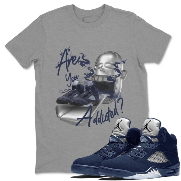 Are You Addicted Unisex Crew Neck Sneaker Matching Tee Shirt To Match 5s Georgetown Jezsport.com