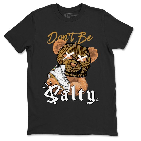 Don't Be Salty Bear Unisex Crew Neck Sneaker Matching Tee Shirt To Match 13s Wheat Jezsport.com