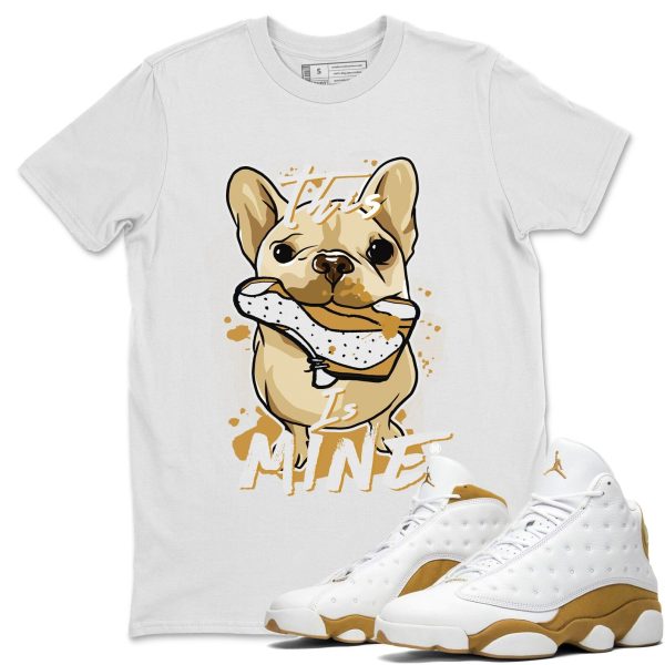 This Is Mine Unisex Crew Neck Sneaker Matching Tee Shirt To Match 13s Wheat Jezsport.com