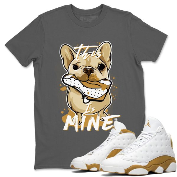 This Is Mine Unisex Crew Neck Sneaker Matching Tee Shirt To Match 13s Wheat Jezsport.com