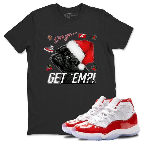 Pug Get Em Unisex Tee - Sneaker Shirt To Match 11s Cherry Jezsport.com